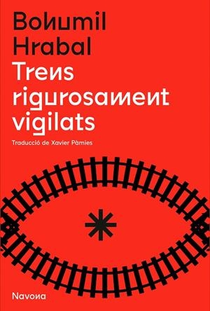 Trens rigorosament vigilats | 9788419179166 | Hrabal, Bohumil