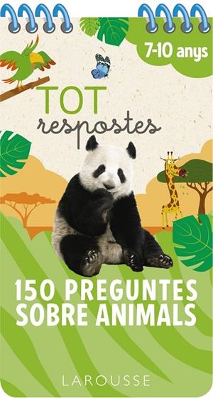 Tot respostes.150 preguntes sobre animals | 9788417720827 | Larousse Editorial