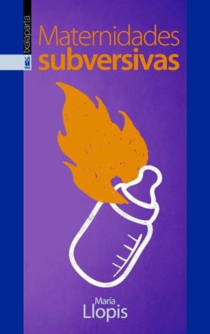 Maternidades subversivas | 9788416350254 | María Llopis