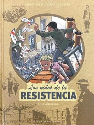 Los niños de la Resistencia 6. ¡Desobedecer! | 9788417760748 | Ers, Benoît/Dugomier, Vincent