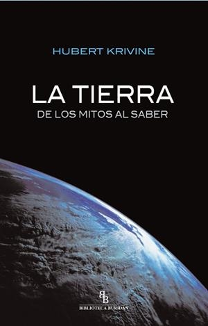 La Tierra. De los mitos al saber | 9788415216339 | Hubert Krivine
