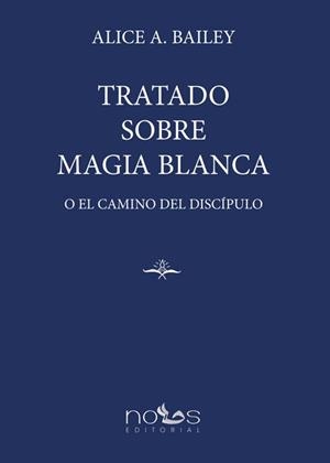 TRATADO SOBRE MAGIA BLANCA | 9788412122640 | BAILEY, ALICE