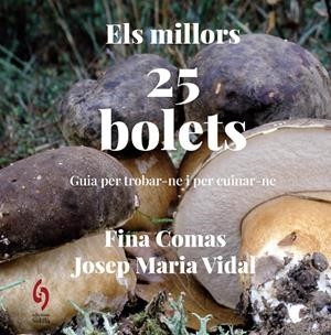 Els millors 25 bolets | 9788412980646 | Comas, Fina/Vidal, Josep Maria