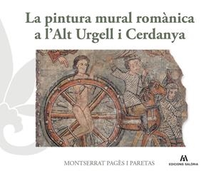 La pintura mural romànica a l’Alt Urgell i Cerdanya | 9788412937091 | Pagès i Paretas, Montserrat