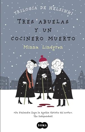 Tres abuelas y un cocinero muerto | 9788483657911 | Minna Lindgren