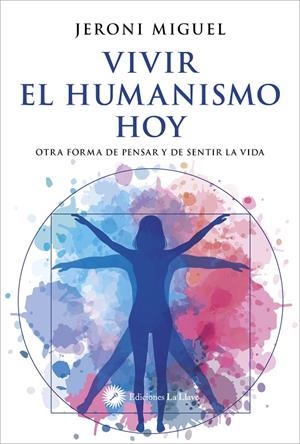 Vivir el humanismo hoy | 9788419350374 | Jeroni Miguel