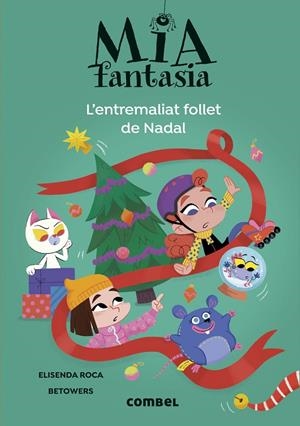 Mia Fantasia. L'entremaliat follet de Nadal | 9788411582728 | Roca, Elisenda