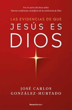 Las evidencias de que Jesús es Dios | 9788410274624 | González-Hurtado, José Carlos