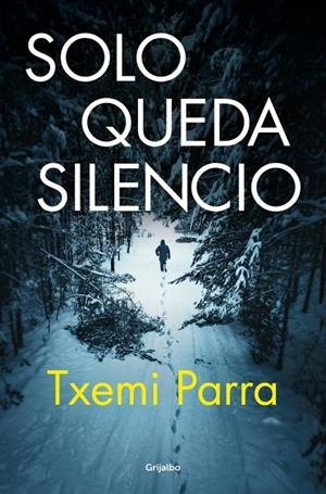 Solo queda silencio | 9788425368783 | Parra, Txemi