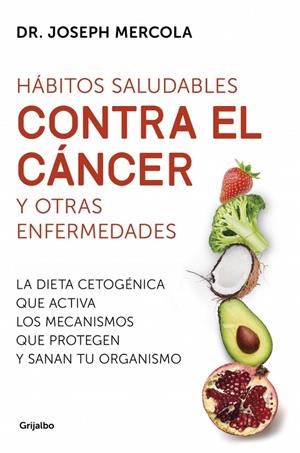 Hábitos saludables contra el cáncer y otras enfermedades | 9788425357718 | Mercola, Dr. Joseph
