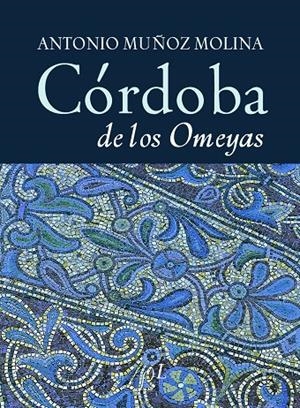 Córdoba de los Omeyas | 9788496824041 | Muñoz Molina, Antonio