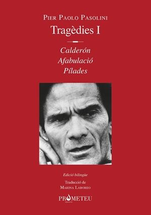 Pier Paolo Pasolini. Tragèdies I | 9788412215632 | Pasolini, Pier Paolo