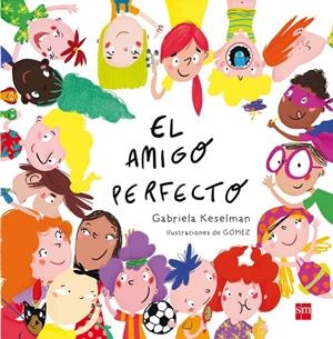 EL AMIGO PERFECTO | 9788467585896 | Keselman, Gabriela