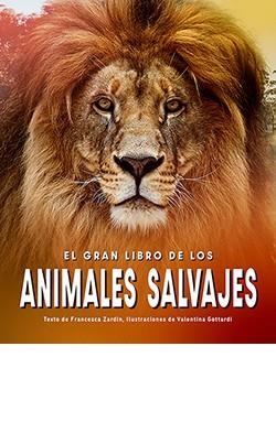 El gran libro de los animales salvajes | 9788410101364 | Zardin, Francesca