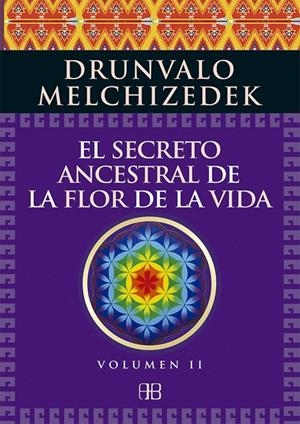 El secreto ancestral de la flor de la vida Vol II | 9788415292371 | Melchizedek, Drunvalo