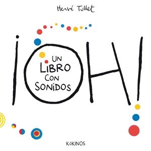 ¡Oh! un libro con sonidos (edición cartonado) | 9788419475824 | Tullet, Hervé