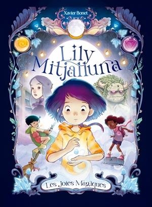 La Lily Mitjalluna 1 - Les joies màgiques | 9788448860745 | Bonet, Xavier