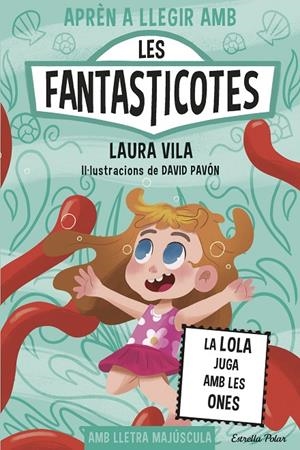 Aprèn a llegir amb les Fantasticotes 13. La Lola juga amb les ones | 9791387782153 | Laura Vila