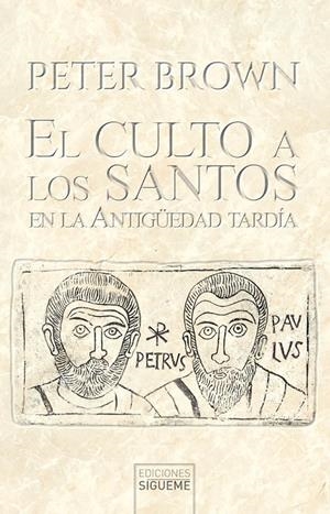 El culto a los santos en la Antigüedad tardía | 9788430122288 | Brown, Peter