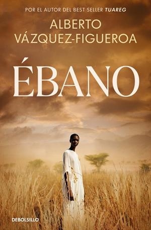 Ébano | 9788466390880 | Vázquez-Figueroa, Alberto