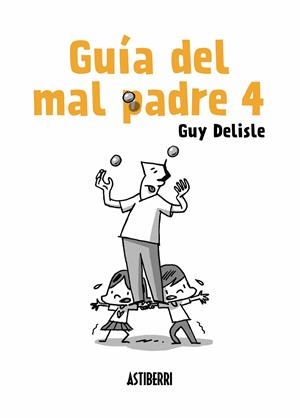Guía del mal padre 4 | 9788417575007 | Delisle, Guy