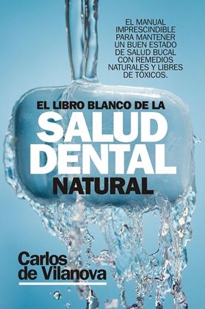 El libro blanco de la salud dental natural | 9788417057626 | de Vilanova, Carlos