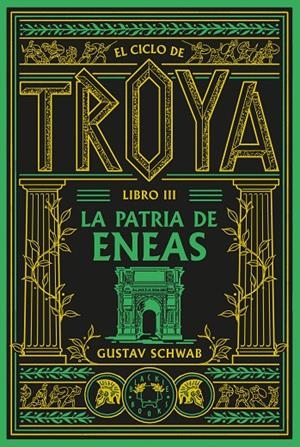 El ciclo de Troya. Libro 3: La patria de Eneas | 9791388154119 | Schwab, Gustav