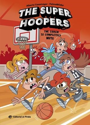 The Super Hoopers 5 - The Coach Is Completely Nuts | 9791387948153 | Casamayor, Alberto