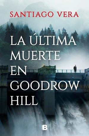 La última muerte en Goodrow Hill (Trilogía Americana 2) | 9788466674973 | Vera, Santiago