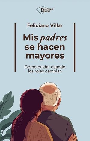 Mis padres se hacen mayores | 9791388080401 | Villar, Feliciano