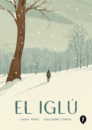 El iglú | 9788418347986 | Corral, Guillermo/Pérez, Laura