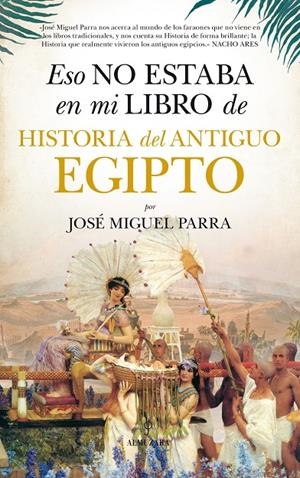 Historia del antiguo Egipto | 9788416776160 | José Miguel Parra
