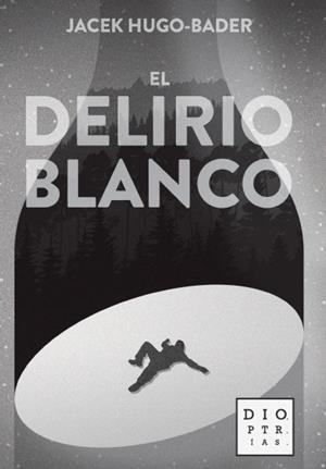 El delirio blanco | 9788494297366 | Jacek Hugo Bader