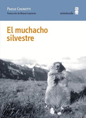El muchacho silvestre | 9788494675454 | Paolo Cognetti