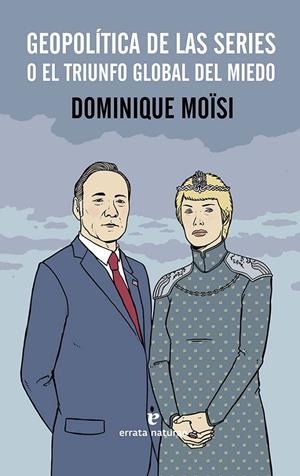 Geopolítica de las series | 9788416544486 | Dominique Moïsi