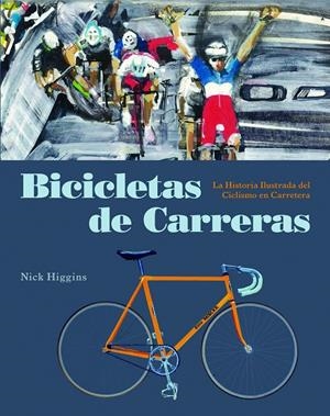 Bicicletas de carreras | 9788494864414 | Nick Higgins