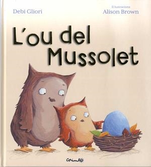L'ou del mussolet | 9788484705567 | Gliori, Debi