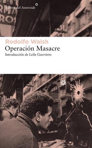 Operación masacre | 9788417007621 | Rodolfo Walsh