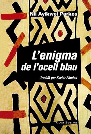 L enigma de l ocell blau | 9788473292160 | Nii Ayilwei Parkes