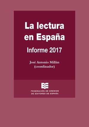 La lectura en España. Informe 2017 | 9788486141615 | Millán (coord.) José Antonio