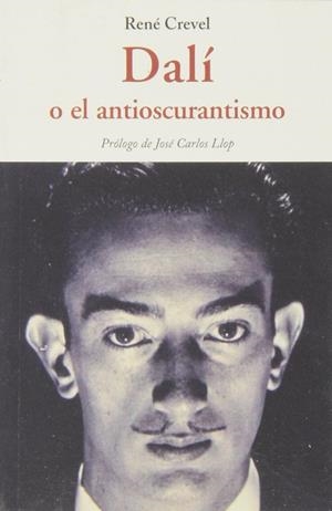 Dalí o el antioscurantismo | 9788497168502 | CREVEL, RENE