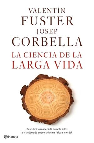 La ciencia de la larga vida | 9788408162612 | Valentín Fuster, Josep Corbella