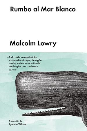 Rumbo al Mar Blanco | 9788416665136 | Malcom Lowry