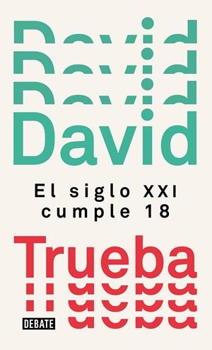 El siglo cumple 18 | 9788499929910 | David Trueba