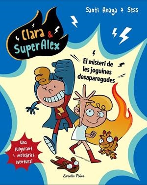 Clara & super Alex 1. El misteri de les joguines desaparegudes | 9788491373223 | Anaya, Santi / Boudebesse, Sess