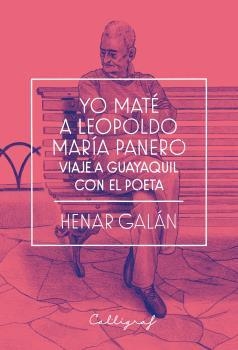 Yo maté a Leopoldo María Panero | 9788494836817 | Henar Galán