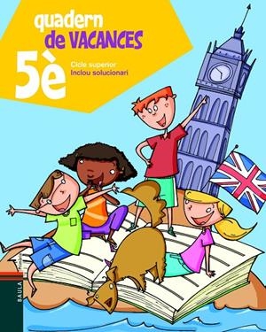 Quadern de vacances 5è primària | 9788447924301 | Blanch i Gisbert, Xavier / Espot i Puig, Laura
