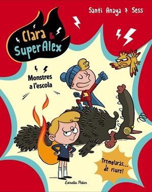Clara & Super Alex 2. Monstres a l'escola | 9788491373230 | Anaya, Santi / Boudebesse, Sess