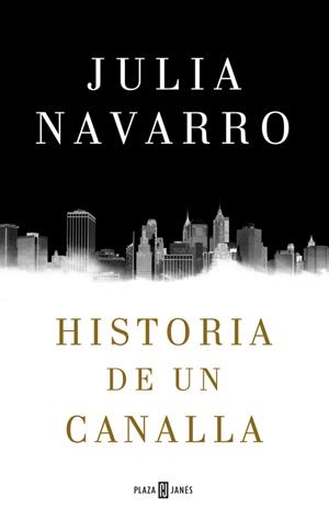 Historia de un canalla | 9788401016950 | Navarro,Julia