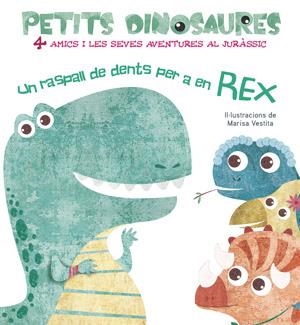 Petits dinosaures. Un raspall de dents per a en Rex | 9788468254548 | Marisa Vestita